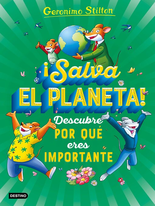 Title details for ¡Salva el planeta! Descubre por qué eres importante by Geronimo Stilton - Available